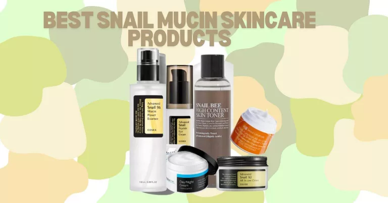 best snail mucin skincare products