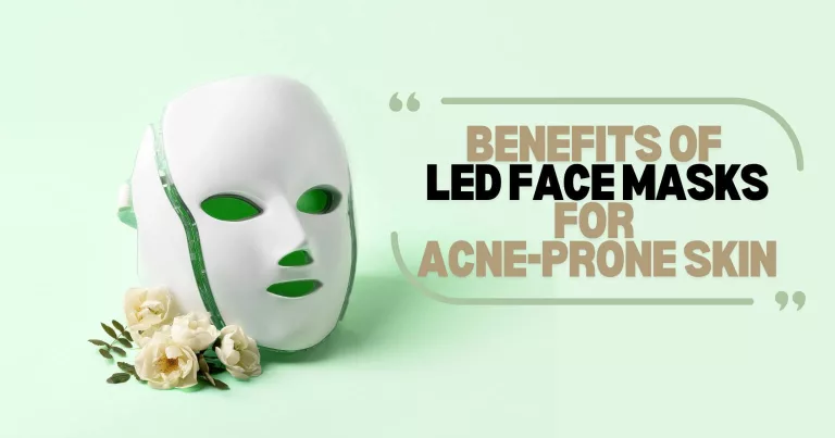 Benefits of LED Face Masks for Acne-prone Skin